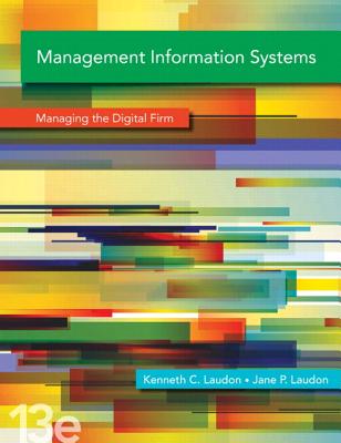 Management Information Systems: Managing the Digital Firm Plus 2014 Mylab MIS with Pearson Etext -- Access Card Package - Laudon, Kenneth C, and Laudon, Jane P