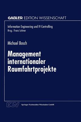 Management Internationaler Raumfahrtprojekte - Bosch, Michael