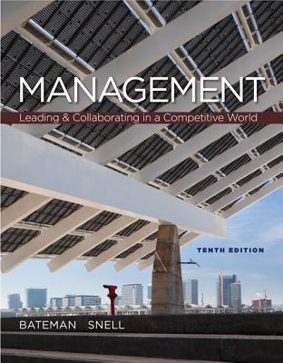 Management: Leading & Collaborating in the Competitive World with Connect Plus - Bateman, Thomas, and Snell, Scott