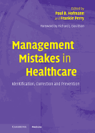 Management Mistakes in Healthcare: Identification, Correction, and Prevention