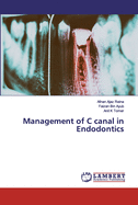 Management of C canal in Endodontics