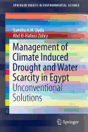 Management of Climate Induced Drought and Water Scarcity in Egypt: Unconventional Solutions