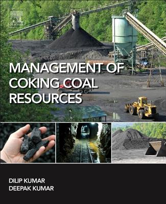 Management of Coking Coal Resources - Kumar, Dilip, and Kumar, Deepak