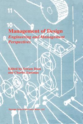 Management of Design: Engineering and Management Perspectives - Dasu, Sriram (Editor), and Eastman, Charles (Editor)