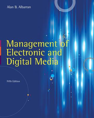 Management of Electronic and Digital Media - Albarran, Alan B