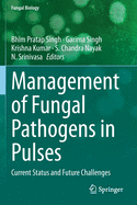 Management of Fungal Pathogens in Pulses: Current Status and Future Challenges