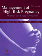 Management of High-Risk Pregnancy: An Evidence-Based Approach - Queenan, John T (Editor), and Spong, Catherine Y, Chief (Editor), and Lockwood, Charles J, Senior, MD (Editor)