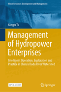 Management of Hydropower Enterprises: Intelligent Operation, Exploration and Practice in China's Dadu River Watershed