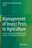 Management of Insect Pests to Agriculture: Lessons Learned from Deciphering Their Genome, Transcriptome and Proteome