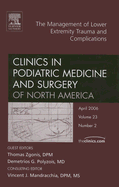 Management of Lower Extremity Trauma and Complications, an Issue of Clinics in Podiatric Medicine and Surgery: Volume 23-2
