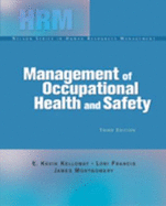 Management of Occupational Health and Safety *Third Edition* (Infotrac Not Included) - E. Kevin; Francis, Lori D.; Montgomery, James Kelloway