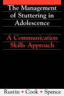 Management of Stuttering in Adolescence: A Communication Skills Approach