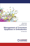 Management of Transverse Dysplasias in Orthodontics