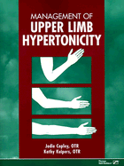 Management of Upper Limb Hypertonicity - Copley, Jodie, and Kuipers, Kathy