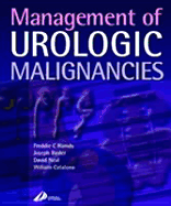 Management of Urologic Malignancies - Hamdy, Freddie C, and Basler, Joseph W, PhD, MD, and Neal, David E, MS, Frcs
