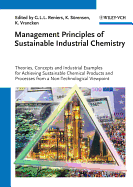 Management Principles of Sustainable Industrial Chemistry: Theories, Concepts and Indusstrial Examples for Achieving Sustainable Chemical Products and Processes from a Non-Technological Viewpoint