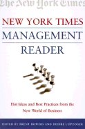 Management Reader: Hot Ideas and Best Practices from the New World of Business - New York Times, and Bowers, Brent (Editor), and Leipziger, Deidre (Editor)
