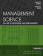 Management Science: The Art of Modeling with Spreadsheets