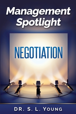 Management Spotlight: Negotiation - Young, S L