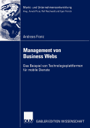 Management Von Business Webs: Das Beispiel Von Technologieplattformen Fur Mobile Dienste