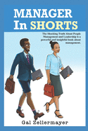 MANAGER In SHORTS: The shocking truth about people management and leadership