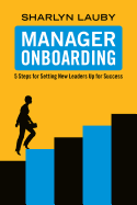 Manager Onboarding: 5 Steps for Setting New Leaders Up for Success