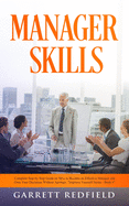 Manager Skills: Complete Step-by-Step Guide on How to Become an Effective Manager and Own Your Decisions Without Apology