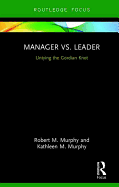 Manager vs. Leader: Untying the Gordian Knot