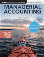 Managerial Accounting: Tools for Business Decision Making, 8e Wileyplus (Next Generation) + Loose-Leaf