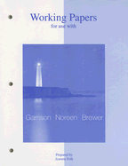 Managerial Accounting Working Papers - Garrison, Ray H, and Brewer, Peter C, Professor, and Noreen, Eric W