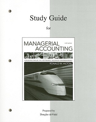 Managerial Accounting - Hilton, Ronald W, Prof., and deVidal, Douglas (Prepared for publication by)