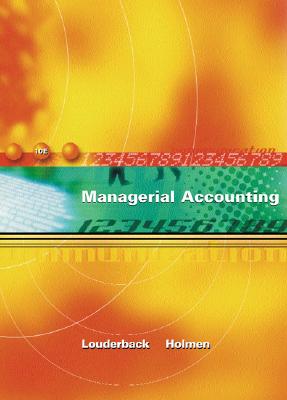 Managerial Accounting - Louderback, Joseph G, and Holmen, Jay