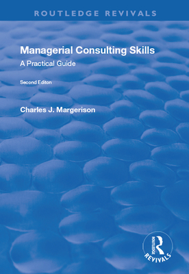 Managerial Consulting Skills: A Practical Guide - Margerison, Charles