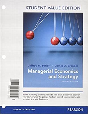 Managerial Economics and Strategy, Student Value Edition Plus Mylab Economics with Pearson Etext -- Access Card Package - Perloff, Jeffrey, and Brander, James