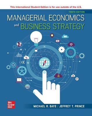 Managerial Economics & Business Strategy ISE - Baye, Michael, and Prince, Jeff