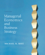 Managerial Economics & Business Strategy W/Data Disk - Baye, Michael R