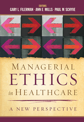 Managerial Ethics in Healthcare: A New Perspective - Filerman, Gary