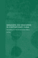 Managers and Mandarins in Contemporary China: The Building of an International Business