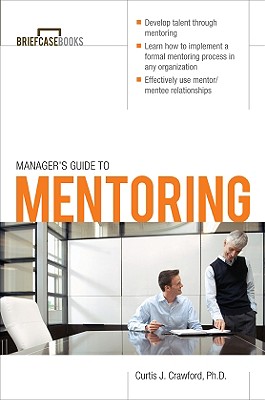 Manager's Guide to Mentoring - Crawford, Curtis J