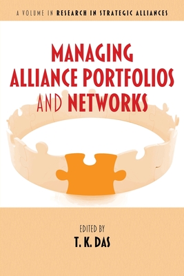 Managing Alliance Portfolios and Networks - Das, T.K. (Editor)