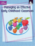 Managing an Effective Early Childhood Classroom: Early Learning