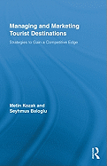 Managing and Marketing Tourist Destinations: Strategies to Gain a Competitive Edge