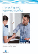managing and resolving conflict: Advice for staff on dealing with difficult and disruptive people