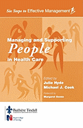 Managing and Supporting People in Health Care: Six Steps to Effective Management Series