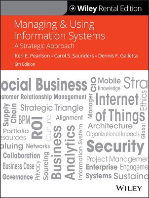 Managing and Using Information Systems: A Strategic Approach - Pearlson, Keri E, and Saunders, Carol S, and Galletta, Dennis F