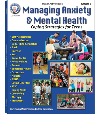 Managing Anxiety & Mental Health Workbook, Grades 6 - 12: Coping Strategies for Teens - Fey