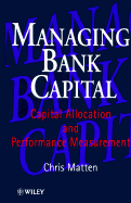 Managing Bank Capital: Capital Allocation and Performance Measurement