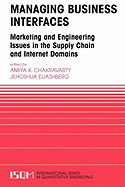 Managing Business Interfaces: Marketing and Engineering Issues in the Supply Chain and Internet Domains