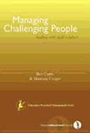 Managing Challenging People: Dealing with Staff Conduct - Cooper, Maureen, and Curtis, Bev, and Etherington, Carol (Volume editor)