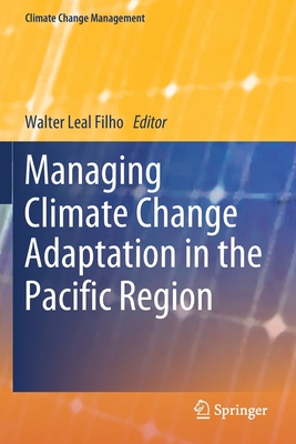 Managing Climate Change Adaptation in the Pacific Region - Leal Filho, Walter (Editor)